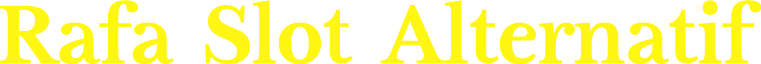 Rafa Slot Alternatif